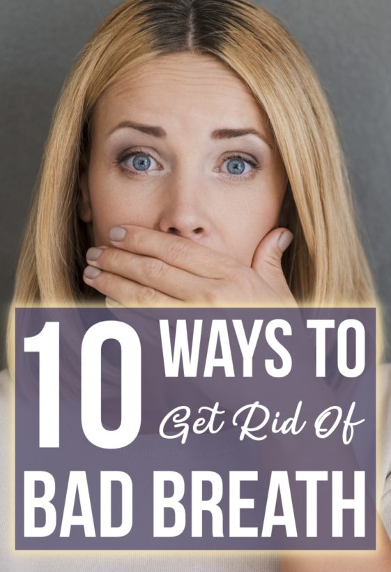 10 Ways To Get Rid Of Bad Breath